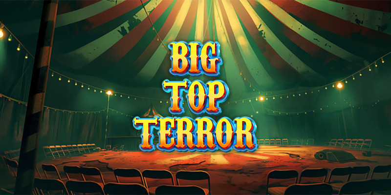 Big Top Terror – обзор слота: Цирк уродов от Hungry Bear